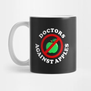Doctors Against Apples Mug